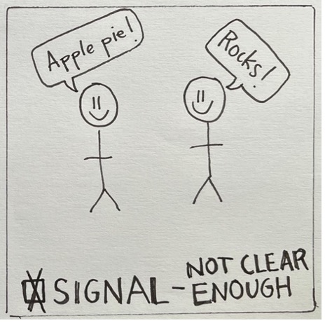 There are two stick figures smiling at each other. The first stick figure says "Apple pie!" the second stick figure says "Rocks!" There's a box at the bottom that says "signal - not clear enough" and an 'x' in the box.